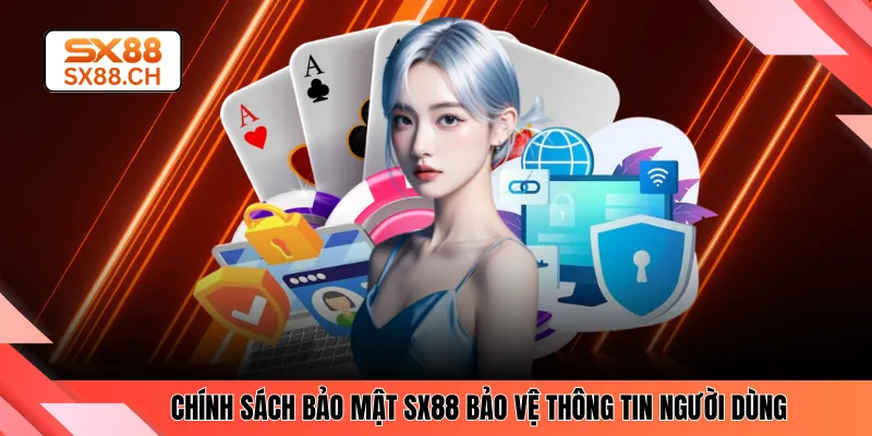 Chính Sách Bảo Mật SX88 - Giúp Bạn An Toàn Khi Giải Trí - SAXON.GAMES