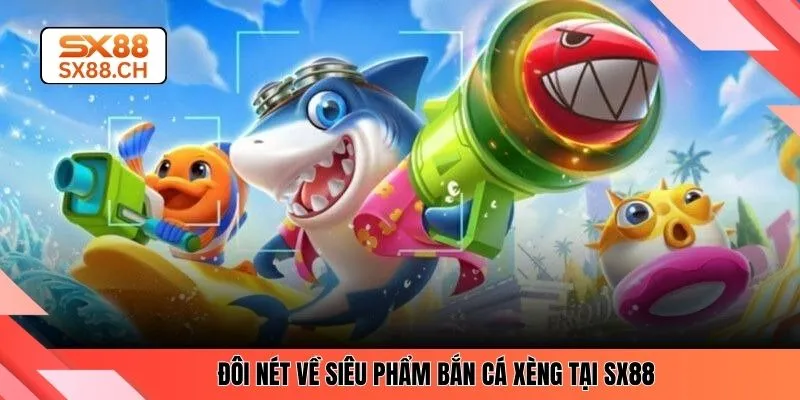 Bắn Cá Xèng SX88 – Săn Thưởng Lớn Với Siêu Phẩm Hấp Dẫn - SAXON.GAMES
