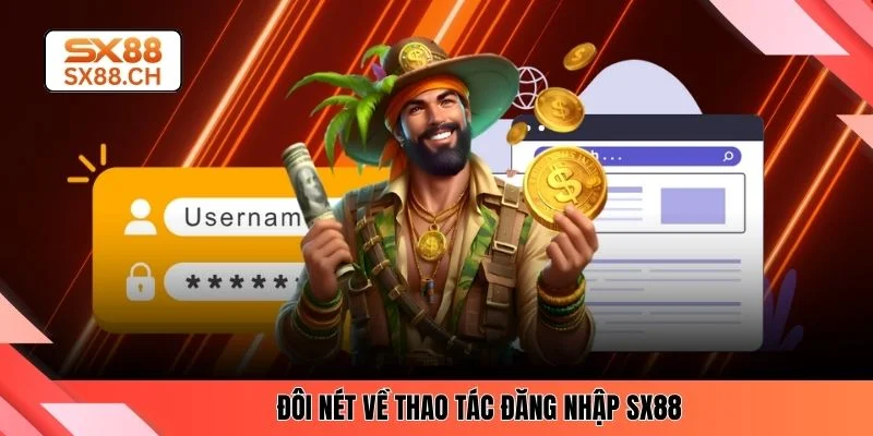 Đăng Nhập SX88 - Thao Tác 4 Bước Để Truy Cập Hệ Thống - SAXON.GAMES