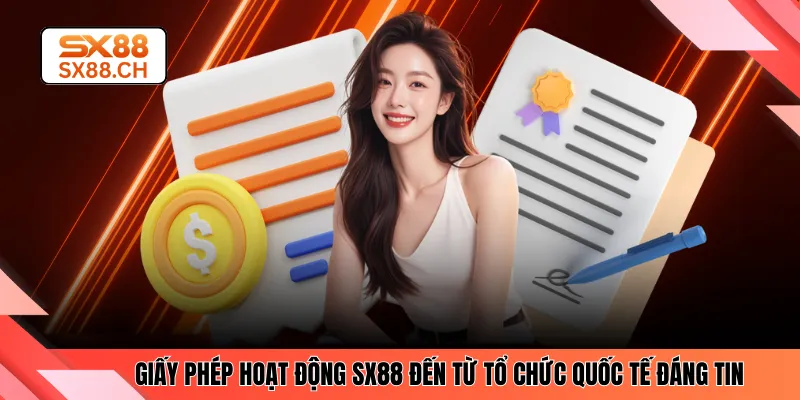 Giấy Phép Hoạt Động SX88 - Thể Hiện Tính Minh Bạch Và Uy Tín - SAXON.GAMES