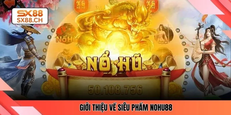 Nohu88 – Sân Chơi Uy Tín, Tỷ Lệ Thắng Cao Cho Newbie - SAXON.GAMES