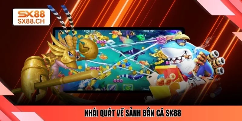 Bắn Cá SX88 - Trải Nghiệm Đổi Thưởng Ổn Định Bậc Nhất - SAXON.GAMES