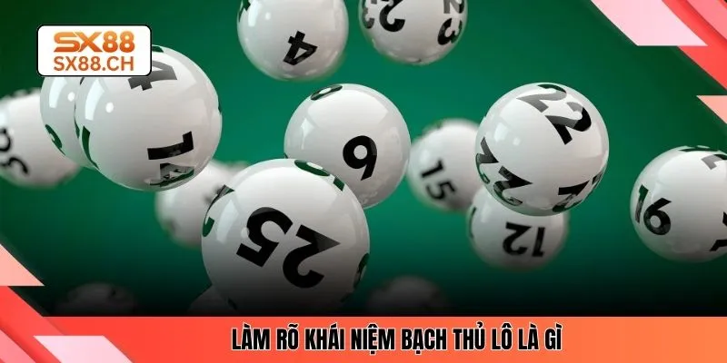 Bạch Thủ Lô Là Gì? Kiến Thức Cơ Bản Cho Người Mới SX88 - SAXON.GAMES