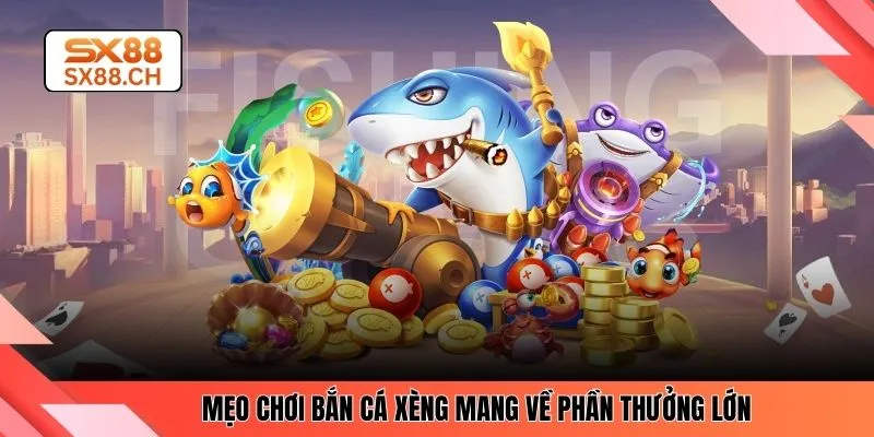 Bắn Cá Xèng SX88 – Săn Thưởng Lớn Với Siêu Phẩm Hấp Dẫn - SAXON.GAMES