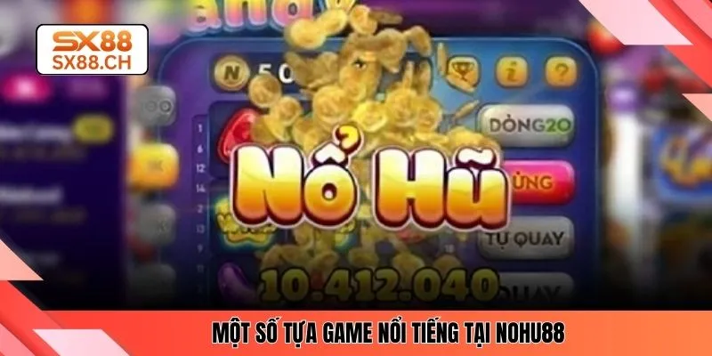 Nohu88 – Sân Chơi Uy Tín, Tỷ Lệ Thắng Cao Cho Newbie - SAXON.GAMES