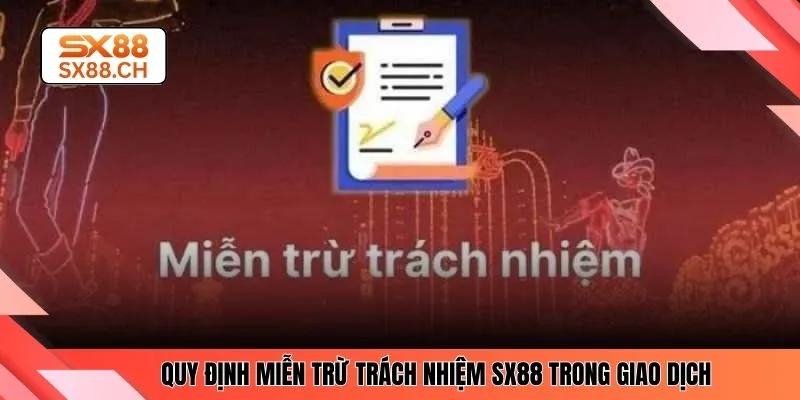 Miễn Trừ Trách Nhiệm SX88 – Quy Định Minh Bạch Hội Viên - SAXON.GAMES