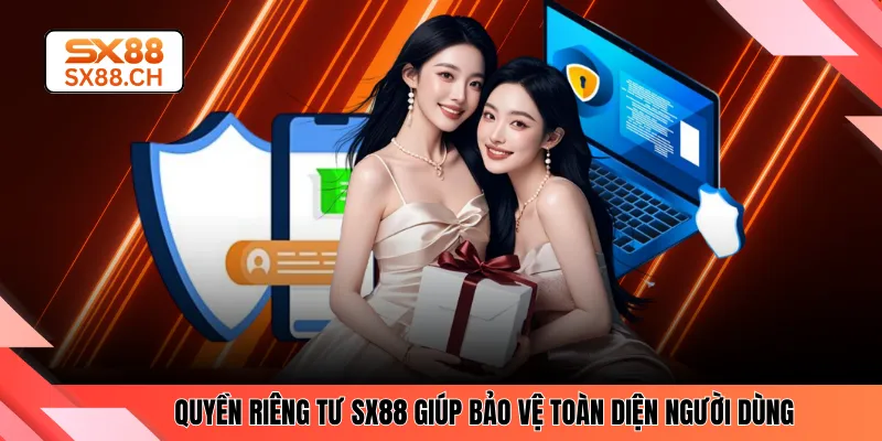 Quyền Riêng Tư SX88 - Bảo Vệ Thông Tin Người Dùng Tuyệt Đối - SAXON.GAMES