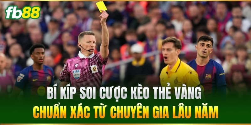 Kèo Thẻ Vàng FB88 - Bí Quyết Soi Kèo Ăn Tiền Cực Nhanh - SAXON.GAMES Kèo Thẻ Vàng FB88 - Bí Quyết Soi Kèo Ăn Tiền Cực Nhanh - SAXON.GAMES
